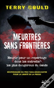 Capa do artigo Meurtres Sans Frontières ; Mourir Pour Un Reportage Dans Les Endroits Les Plus Dangereux Du Monde