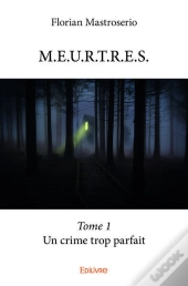 M.E.U.R.T.R.E.S. Tome 1
