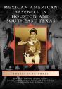 Mexican American Baseball In Houston And Southeast Texas - Preview