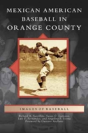 Mexican American Baseball In Orange County - Preview