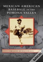 Mexican American Baseball In The Pomona Valley
