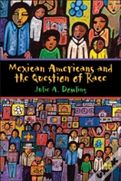 Mexican Americans And The Question Of Race