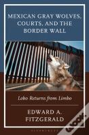 Mexican Gray Wolves, Courts, And The Border Wall