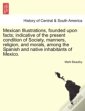 Mexican Illustrations, Founded Upon Fact