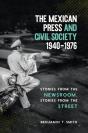 Mexican Press And Civil Society, 1940-1976 - Preview