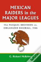 Mexican Raiders In The Major Leagues