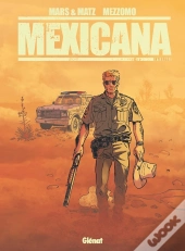 Mexicana : Intégrale Tomes 1 À 3