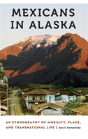 Mexicans In Alaska - Preview