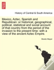 Capa do artigo Mexico, Aztec, Spanish And Republican: O
