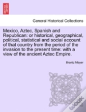 Capa do artigo Mexico, Aztec, Spanish And Republican: O