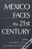 Mexico Faces The 21st Century