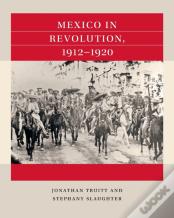 Mexico In Revolution, 1912-1920