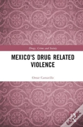 Mexicoâ€™S Drug-Related Violence