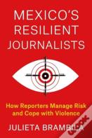 Mexico'S Resilient Journalists