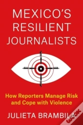 Mexico'S Resilient Journalists