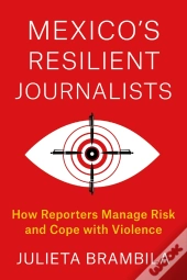 Mexico'S Resilient Journalists
