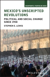 Mexico'S Unscripted Revolutions