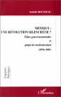 Mexique ; Une Revolution Silencieuse ; Elites Gouvernementales Et Projet De Modernisation ; 1970-1995 - Preview