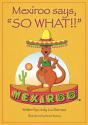 Mexiroo Says, So What!! - Preview