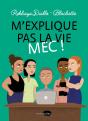 M'Explique Pas La Vie Mec ! - Preview