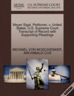 Capa do artigo Meyer Sigal, Petitioner, V. United States. U.S. Supreme Court Transcript Of Record With Supporting Pleadings