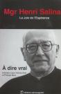 Mgr Henri Salina, La Joie De L'Esperance ; A Dire Vrai - Preview