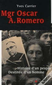 Mgr Oscar A. Romero ; Histoire D'Un Peuple, Destinée D'Une Homme