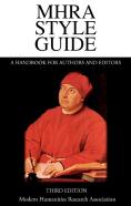 Mhra Style Guide. A Handbook For Authors And Editors. Third Edition.