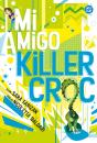 Mi Amigo Killer Croc - Preview