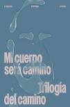 Mi Cuerpo Sera Camino