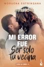 Mi Error Fue Ser Solo Tu Vecina - Preview