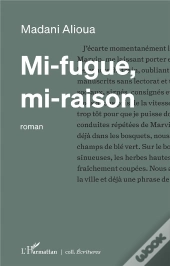 Mi-Fugue, Mi-Raison