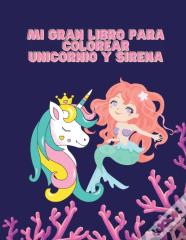 Mi Gran Libro Para Colorear Unicornio Y Sirena