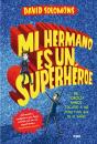 Mi Hermano Es Un Superhéroe (Mi Hermano Es Un Superhéroe 1) - Preview