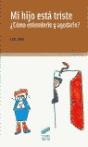 Mi Hijo Está Triste ¿Cómo Entenderle Y Ayudarle? - Preview