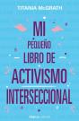 Mi Pequeño Libro De Activismo Interseccional - Preview