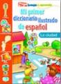 Mi Primer Diccionario Ilustrado de Español la Ciudad - Preview