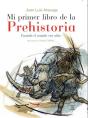 Mi Primer Libro De La Prehistoria (Cuando El Mundo Era Un Niño)(+10 Años) - Preview