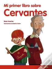 Mi Primer Libro Sobre Cervantes