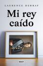 Mi Rey Caido. Juan Carlos De España - Preview