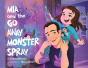 Mia And The Go Away Monster Spray - Preview