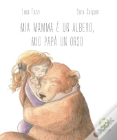 Mia Mamma E` Un Albero, Mio Papà Un Orso