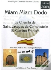 Miam-Miam-Dodo ; Espagne 2009 ; St Jean-Pied-De-Port, Santiago, Finisterre)