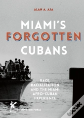 Miami'S Forgotten Cubans