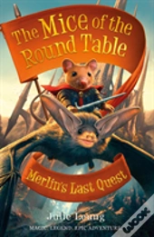 Mice Of The Round Table 3: Merlin'S Last Quest