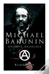 Michael Bakunin Und Die Anarchie