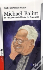 Michael Balint ; Le Renouveau De L'École De Budapest
