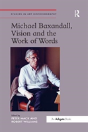 Michael Baxandall, Vision And The Work Of Words - Preview