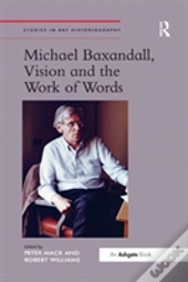 Michael Baxandall, Vision And The Work Of Words