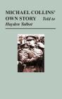 Michael Collins' Own Story - Told To Hayden Tallbot - Preview